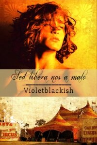 Sed libera nos a malo* (СИ) - "Violetblackish"
