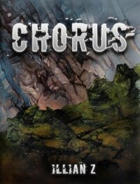 Chorus (СИ) - "Illian Z"