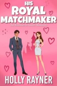 Его королевская сваха (ЛП) - Рейнер Холли