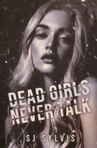 Мёртвые девочки никогда не проболтаются (ЛП) - Сильвис С. Дж.