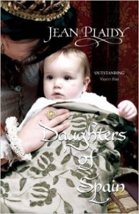 Daughters of Spain - Plaidy Jean