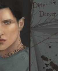 Dirty Dancer (СИ) - "SаDesa"