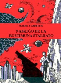 Naski?o de la Rustimuna ?talrato - Harrison Harry