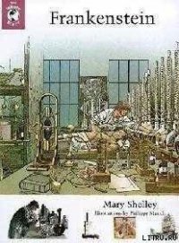 Frankenstein, or the Modern Prometheus - Shelley Mary