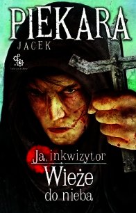 Я, инквизитор. Башни до неба (ЛП) - Пекара Яцек